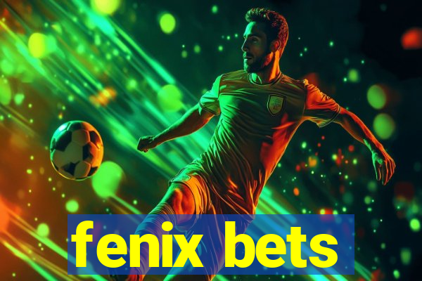 fenix bets